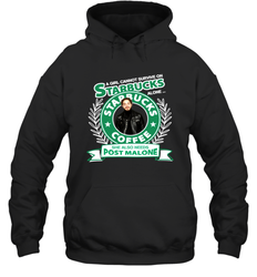 A girl cannot survive on Starbucks coffee alone Post Malone Shirt Hoodie - PrimaryTee A girl cannot survive on Starbucks coffee alone Post Malone Shirt Hoodie - PrimaryTee