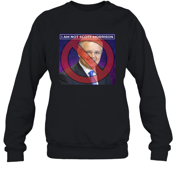 I am not Scott Morrison Shirt Sweatshirt - PrimaryTee I am not Scott Morrison Shirt Sweatshirt - PrimaryTee