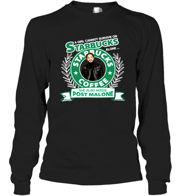 A girl cannot survive on Starbucks coffee alone Post Malone Shirt Long Sleeve T-Shirt - PrimaryTee A girl cannot survive on Starbucks coffee alone Post Malone Shirt Long Sleeve T-Shirt - PrimaryTee