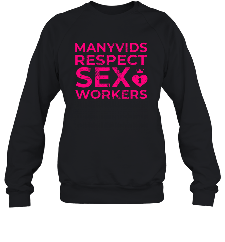 Manyvids Respect Sex Workers Shirt Sweatshirt - PrimaryTee Manyvids Respect Sex Workers Shirt Sweatshirt - PrimaryTee