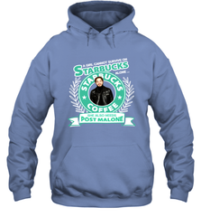 A girl cannot survive on Starbucks coffee alone Post Malone Shirt Hoodie - PrimaryTee