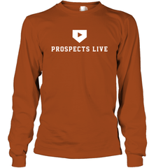 Prospects Live Shirt Long Sleeve T-Shirt - PrimaryTee