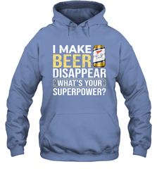 I Make Miller High Life Disappear What's Your Superpower Shirt Hoodie - PrimaryTee