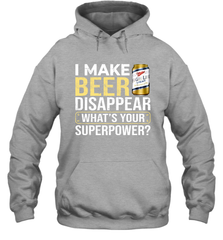 I Make Miller High Life Disappear What's Your Superpower Shirt Hoodie - PrimaryTee