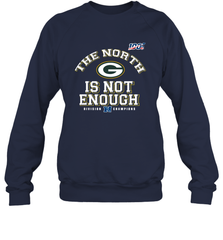 NFC North Champions 2019 The North Is Not Enough Green Bay Packers Shirt Sweatshirt - PrimaryTee