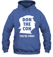 Don The Con Trump Impeached Youre Fired Shirt Hoodie - PrimaryTee