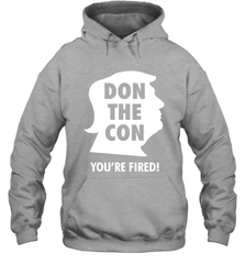 Don The Con Trump Impeached Youre Fired Shirt Hoodie - PrimaryTee