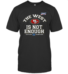 The West Is Not Enough Division Champion San Francisco 49ers Shirt Men's T-Shirt - PrimaryTee