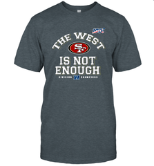 The West Is Not Enough Division Champion San Francisco 49ers Shirt Men's T-Shirt - PrimaryTee