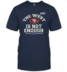 The West Is Not Enough Division Champion San Francisco 49ers Shirt Men's T-Shirt - PrimaryTee