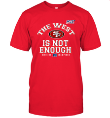The West Is Not Enough Division Champion San Francisco 49ers Shirt Men's T-Shirt - PrimaryTee