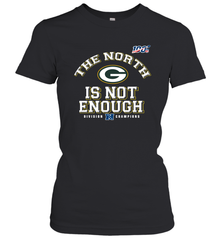 NFC North Champions 2019 The North Is Not Enough Green Bay Packers Shirt Women's T-Shirt - PrimaryTee