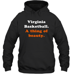 Virginia Basketball A thing of beauty Shirt Hoodie - PrimaryTee