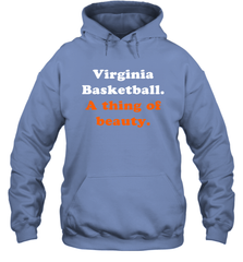 Virginia Basketball A thing of beauty Shirt Hoodie - PrimaryTee