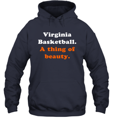 Virginia Basketball A thing of beauty Shirt Hoodie - PrimaryTee