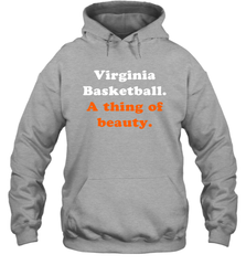 Virginia Basketball A thing of beauty Shirt Hoodie - PrimaryTee