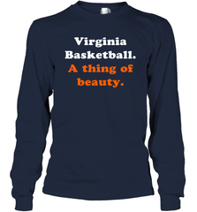 Virginia Basketball A thing of beauty Shirt Long Sleeve T-Shirt - PrimaryTee