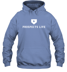 Prospects Live Shirt Hoodie - PrimaryTee