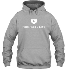 Prospects Live Shirt Hoodie - PrimaryTee
