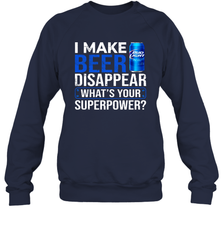 I Make Bud Light Disappear What's Your Superpower Shirt Sweatshirt - PrimaryTee
