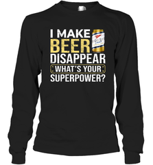 I Make Miller High Life Disappear What's Your Superpower Shirt Long Sleeve T-Shirt - PrimaryTee