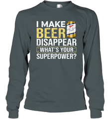 I Make Miller High Life Disappear What's Your Superpower Shirt Long Sleeve T-Shirt - PrimaryTee