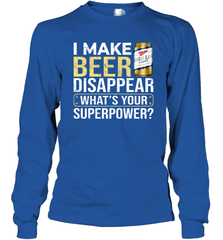 I Make Miller High Life Disappear What's Your Superpower Shirt Long Sleeve T-Shirt - PrimaryTee