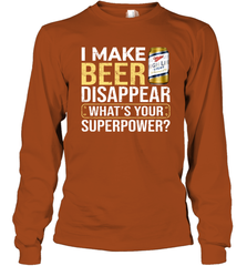 I Make Miller High Life Disappear What's Your Superpower Shirt Long Sleeve T-Shirt - PrimaryTee