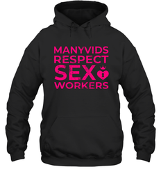 Manyvids Respect Sex Workers Shirt Hoodie - PrimaryTee