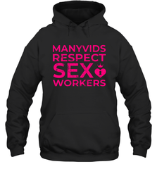 Manyvids Respect Sex Workers Shirt Hoodie - PrimaryTee