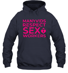 Manyvids Respect Sex Workers Shirt Hoodie - PrimaryTee
