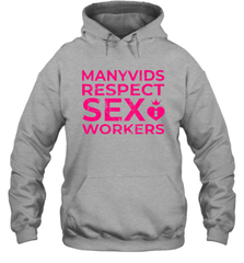 Manyvids Respect Sex Workers Shirt Hoodie - PrimaryTee
