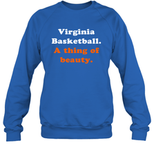 Virginia Basketball A thing of beauty Shirt Sweatshirt - PrimaryTee