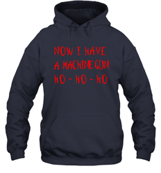 Now I Have A Machine Gun Shirt Hoodie - PrimaryTee