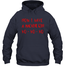 Now I Have A Machine Gun Shirt Hoodie - PrimaryTee