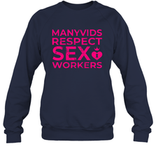 Manyvids Respect Sex Workers Shirt Sweatshirt - PrimaryTee