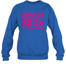 Manyvids Respect Sex Workers Shirt Sweatshirt - PrimaryTee