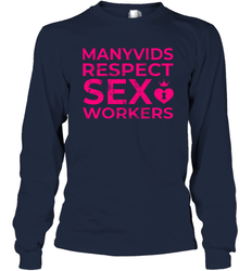 Manyvids Respect Sex Workers Shirt Long Sleeve T-Shirt - PrimaryTee