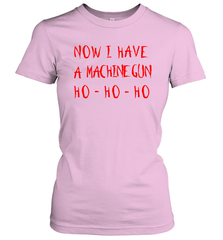 Now I Have A Machine Gun Shirt Women's T-Shirt - PrimaryTee
