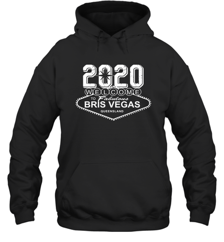 2020 Welcome To Fabulous Bris Vegas Queensland Shirt Hoodie - PrimaryTee