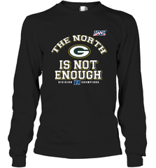 NFC North Champions 2019 The North Is Not Enough Green Bay Packers Shirt Long Sleeve T-Shirt - PrimaryTee