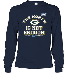 NFC North Champions 2019 The North Is Not Enough Green Bay Packers Shirt Long Sleeve T-Shirt - PrimaryTee