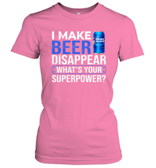 I Make Bud Light Disappear What's Your Superpower Shirt Women's T-Shirt - PrimaryTee