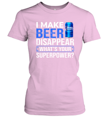 I Make Bud Light Disappear What's Your Superpower Shirt Women's T-Shirt - PrimaryTee