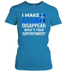 I Make Bud Light Disappear What's Your Superpower Shirt Women's T-Shirt - PrimaryTee