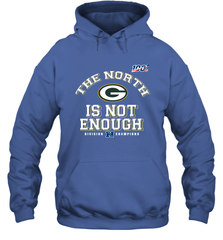 NFC North Champions 2019 The North Is Not Enough Green Bay Packers Shirt Hoodie - PrimaryTee
